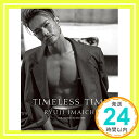 【中古】TIMELESS TIME 特別限定版メイキングDVD付 Mar 26, 2018 今市 隆二「1000円ポッキリ」「送料無料」「買い回り」