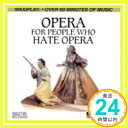 Opera for People Who Hate Opera  Opera「1000円ポッキリ」「送料無料」「買い回り」