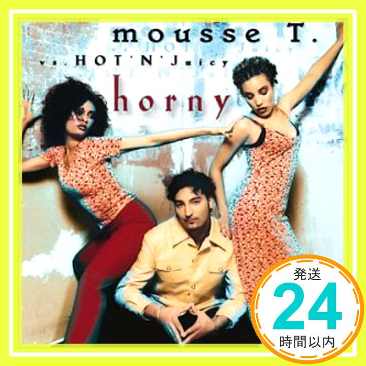 šHorny [CD] Mousse T Vs Hot N Juicy1000ߥݥåס̵ס㤤