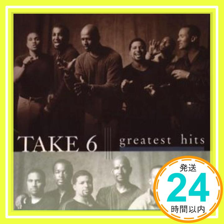 【中古】グレイテスト・ヒッツ [CD] TAKE 6 スティービー・ワンダー ジョー・サンプル シーシー・ワイナンズ マーク・キブル セドリック・デント マービン・ウォーレン レス・ピアス P.D. デビ…