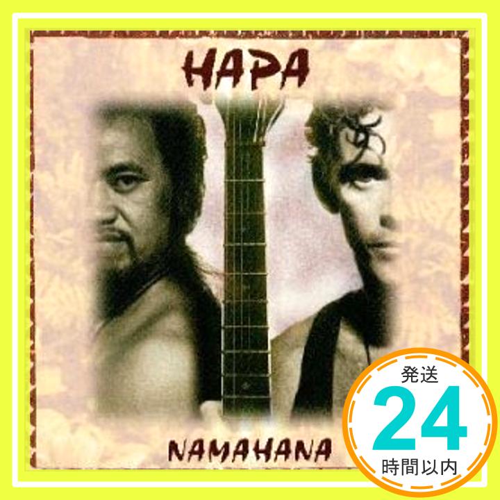 【中古】NAMAHANA [CD] ハパ、 バリー・フラナガン、 デビッド・カヒヌ・アラパイ、 ジェリー・サントス、 ラリー・キムラ、 キーオペ・レイモンド; ジョセフ・マカアイ「1000円ポッキリ」「送料無料」「買い回り」