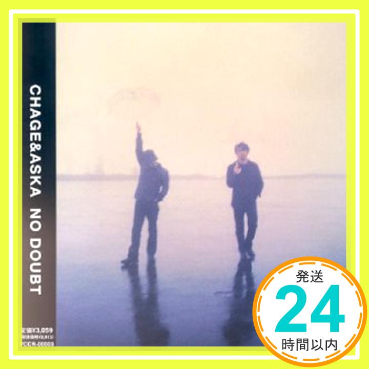 【中古】NO DOUBT [CD] CHAGE&ASKA、 CHAGE、 飛鳥涼、 西川進、 十川知司、 松本晃彦、 亀田誠治; 岡本洋「1000円ポッキリ」「送料無料」「買い回り」