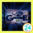 【中古】CD GROOVE XXX [CD] オムニバス