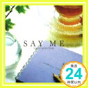 【中古】SAY ME [CD] オルゴール; 森敬