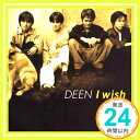 【中古】I Wish CD DEEN 池森秀一 山本ゆり 坂井泉水「1000円ポッキリ」「送料無料」「買い回り」