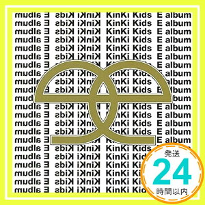 【中古】E album [CD] KinKi Kids、 松岡充、 相田毅、 浅田信一、 Satomi、 戸沢暢美、 松本隆、 牧穂エミ、 堂本剛、 篠崎隆一; オオヤギヒロオ「1000円ポッキリ」「送料無料」「買い回り」