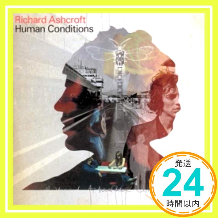 Human Conditions  Richard Ashcroft「1000円ポッキリ」「送料無料」「買い回り」