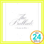 【中古】The Ballads ~Love & B'z~ [CD] B’z「1000円ポッキリ」「送料無料」「買い回り」