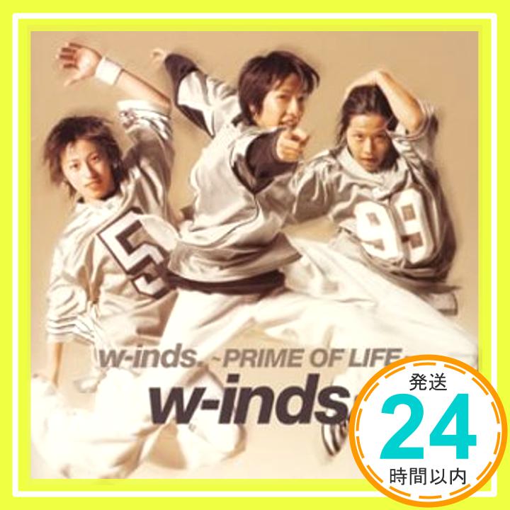 【中古】PRIME OF LIFE (CCCD) [CD] w-inds.、 shungo.、 H.U.B.、 阿久津健太郎、 中西亮輔、 Hayabusa、 中野定博、 松本良喜、 ハヤト; Takafumi Hoshin