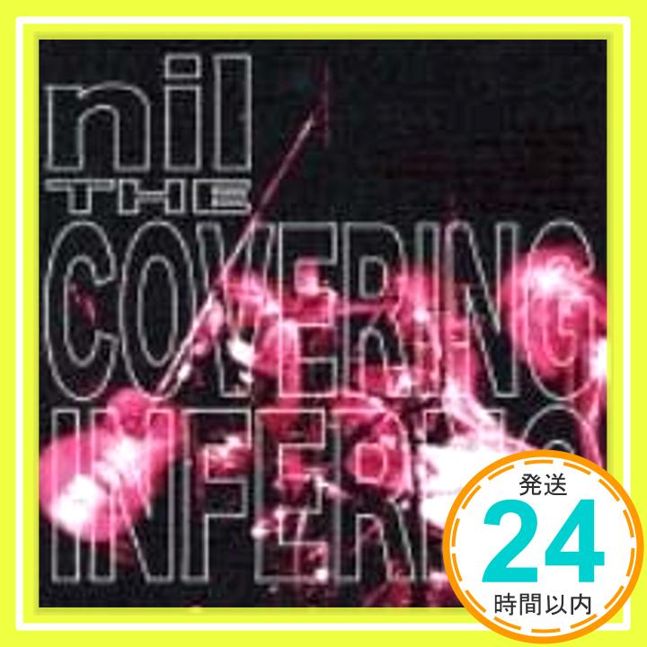 šCOVERINGINFERNO [CD] nil1000ߥݥåס̵ס㤤