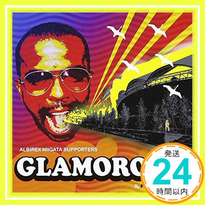 【中古】GLAMOROUS [CD] ALBIREX NIIGATA SUPPO