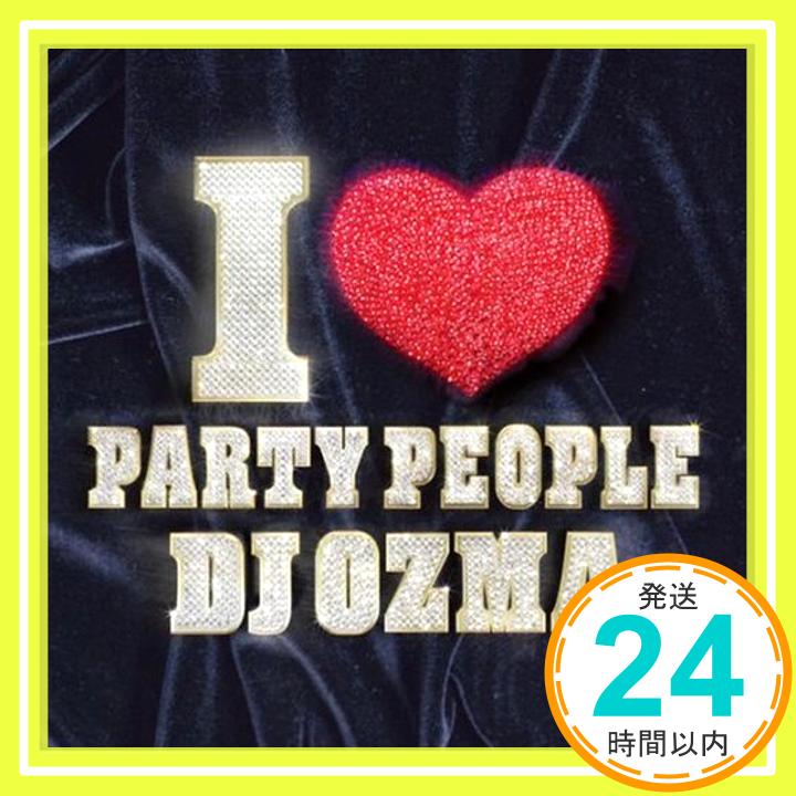 【中古】I LOVE PARTY PEOPLE(DVD付) CD DJ OZMA 馬飼野康二 Young Hoon Joo 綾小路翔 Park Hae-Woon Young Jun Lee Frank Far