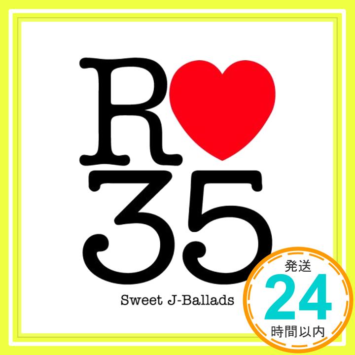 【中古】R35 Sweet J-Ballads [CD] オムニバス、 CHAGE and ASKA、 米米CLUB、 JAYWALK、 山根康広; 藤井フミヤ「1000円ポッキリ」「送料無料」「買い回り」