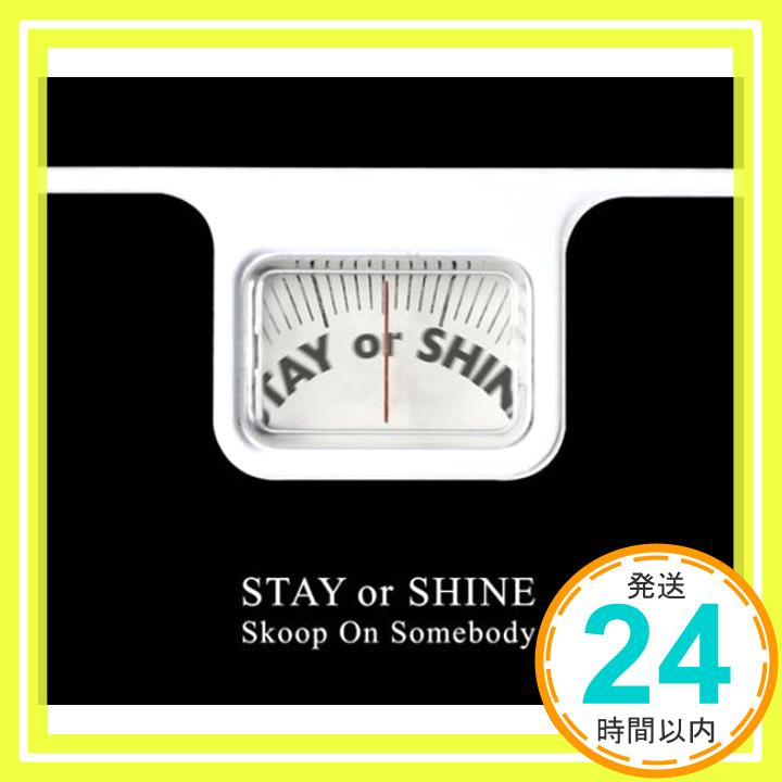 【中古】STAY OR SHINE(初回生産限定盤)(DVD付) [CD] Skoop On Somebody; JIN「1000円ポッキリ」「送料無料」「買い回り」