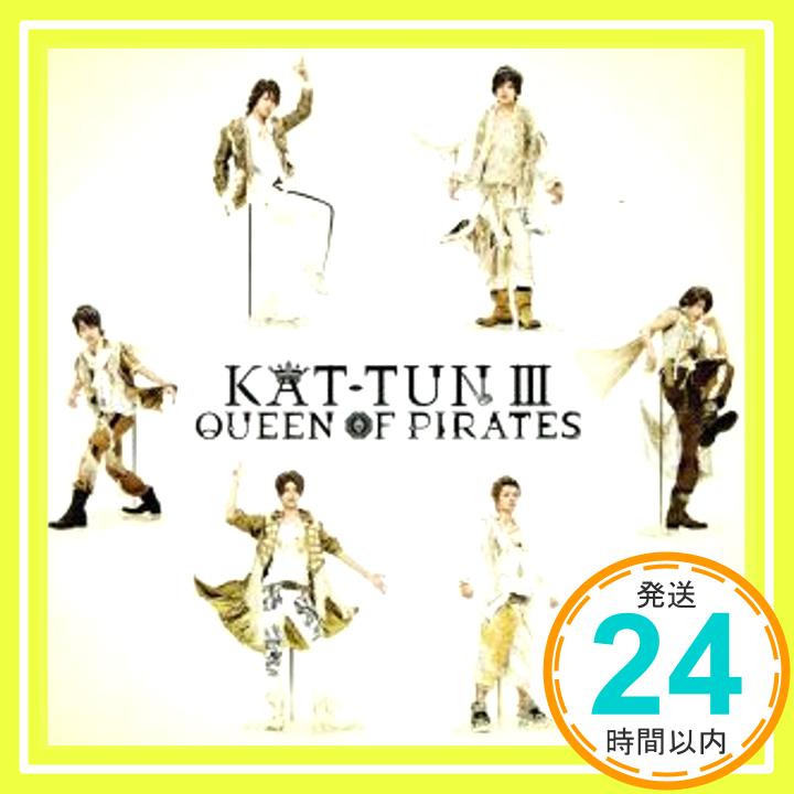 【中古】KAT-TUN III-QUEEN OF PIRATES-(初回限定盤)(DVD付) CD KAT-TUN「1000円ポッキリ」「送料無料」「買い回り」