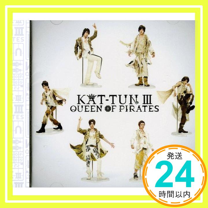 【中古】KAT-TUN III-QUEEN OF PIRATES- [CD] KAT-TUN「1000円ポッキリ」「送料無料」「買い回り」
