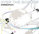 【中古】OVER THE BORDER(初回生産限定盤)(DVD付) [CD] ステレオポニー「1000円ポッキリ」「送料無料」「買い回り」