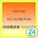 【中古】NO MORE PAIИ 【初回限定盤】(CD+DVD) [CD] KAT-TUN「1000円ポッキリ」「送料無料」「買い回り」