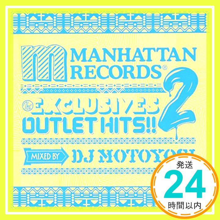 【中古】Manhattan Records“The Exclusives”OUTLET HITS!!2 mixed by DJ Motoyosi [CD] DJ Motoyosi、 Taj Jackson、 Elliott