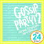 šGOSSIP PARTY!2-THE BEST OF CELEB HITSR&B NHOUSE MIX-mixed by DJ D.LOCK [CD] D.å  &G.G. åƥ 