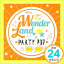 【中古】ワンダーランド:PARTY POP FOR BOYS&GIRLS [CD] オムニバス、 ケリー・クラークソン、 ビクトリア・ジャスティス、 P!NK、 クリスティーナ・アギレラ、 ザ・ウォンテッド、 アダム・ランバ