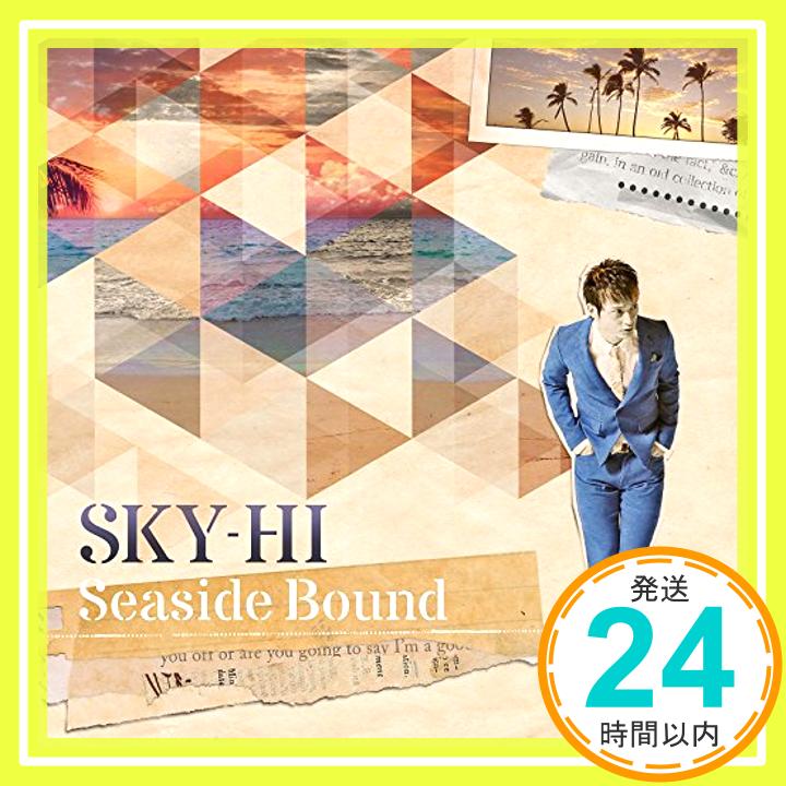 šSeaside Bound(CDDVD)(MV ver.) [CD] SKY-HI1000ߥݥåס̵ס㤤