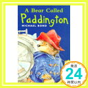 ˥åݥ󥷥㤨֡šA Bear Called Paddington (Armada Lions S. Bond, Michael1000ߥݥåס̵ס㤤ספβǤʤ2,200ߤˤʤޤ