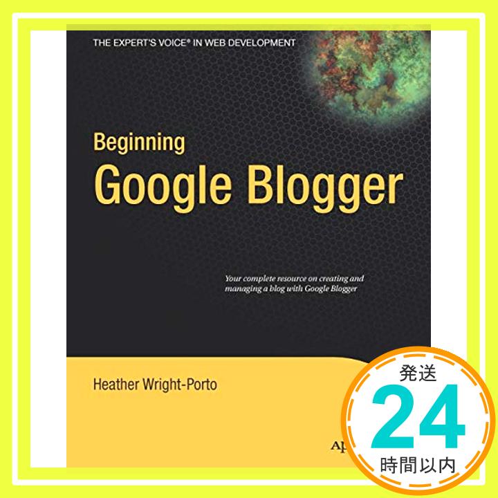 【中古】Beginning Google Blogger ペーパーバック Wright-Porto, Heather「1000円ポッキリ」「送料無料」「買い回り」