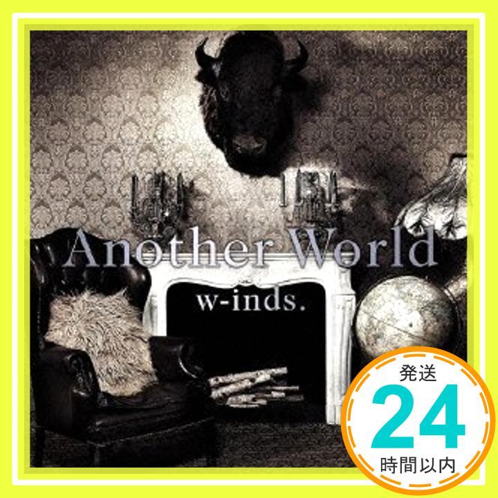 【中古】Another World [CD] w-inds.、 tetsuhiko、 中野定博; Koma2 Kaz「1000円ポッキリ」「送料無料」「買い回り」