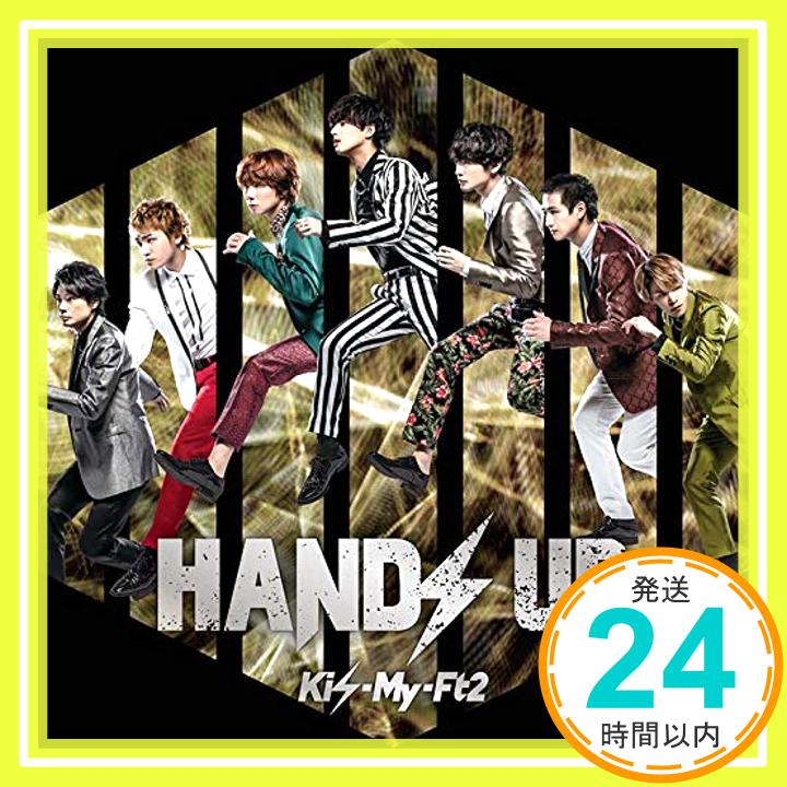 šHANDS UP(CD+DVD)(A) [CD] Kis-My-Ft21000ߥݥåס̵ס㤤