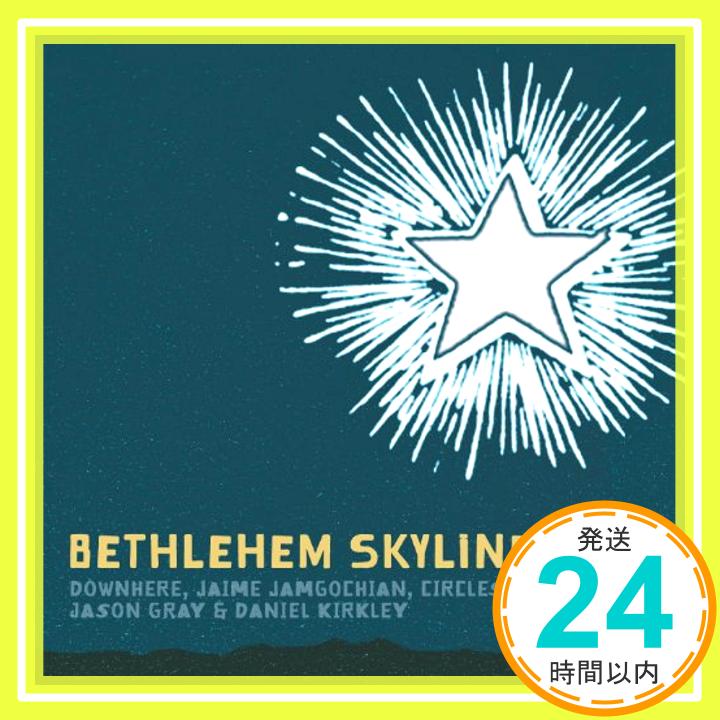 šBethlehem Skyline [CD] Various Artists1000ߥݥåס̵ס㤤