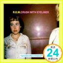 【中古】Crush With Eyeliner [CD] R.E.M.「10