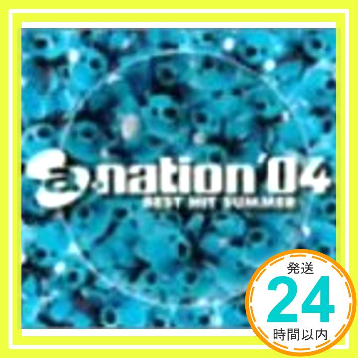 【中古】a-nation’04 BEST HIT SUMMER(CCCD) [CD] オムニバス、 Every Little Thing、 TRF、 浜崎あゆみ、 EXILE、 大塚愛、 BoA、 dream、 Do As