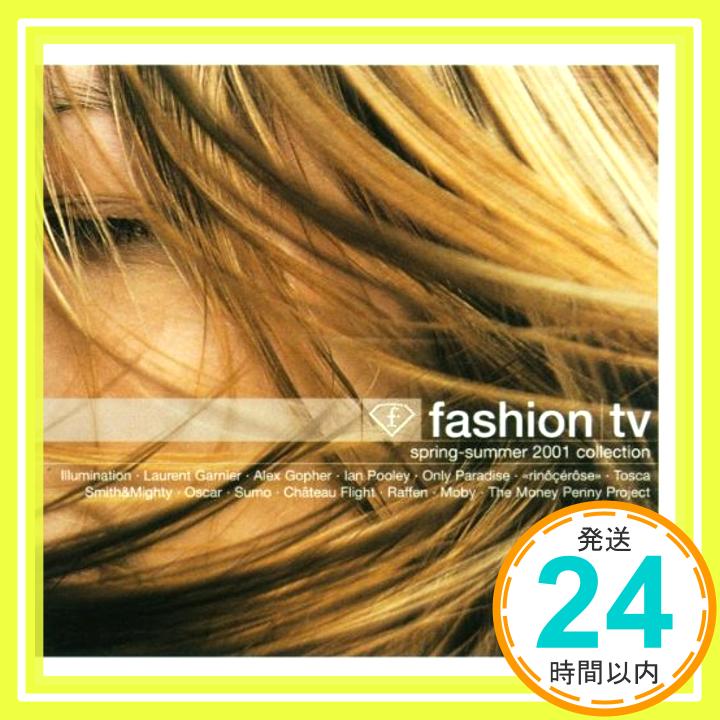 【中古】Illumination, Laurent Garnier, Alex Gopher, Ian Pooley, Rin駻e, Moby.. CD Fashion TV-Spring-Summer 2001 Col