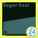 yÁz߂݂̉Ԃ [CD] Sugar SoulA {_A DJ Hasebe; Lu1000~|bLvuvuv