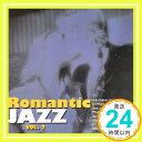 yÁzRomantic Jazz Vol.II [CD] Variousu1000~|bLvuvuv