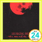 【中古】THE SUN AND THE MOON/STILL IN THE SAME PLACE?/後に跡/ [CD] HUSKING BEE; 磯部正文「1000円ポッキリ」「送料無料」「買い回り」