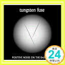 POSITIVE NOISE ON THE BASS LINE  tungsten fuse (タングステン・ヒューズ）「1000円ポッキリ」「送料無料」「買い回り」