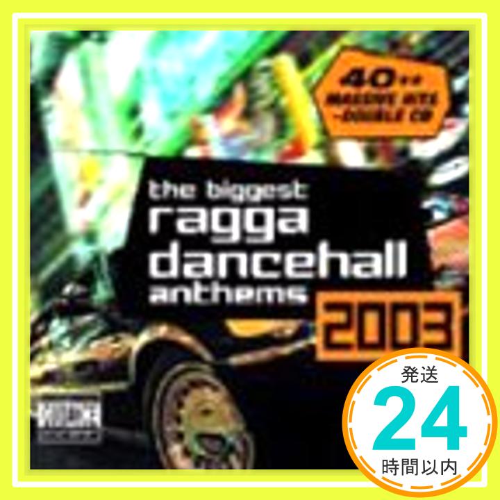 【中古】Biggest Ragga Dancehall Anthems 2003 [CD] Various Artists「1000円ポッキリ」「送料無料」「買い回り」