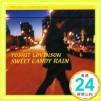 【中古】SWEET CANDY RAIN [CD] YOSHII LOVINSON「1000円ポッキリ」「送料無料」「買い回り」