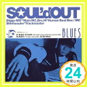 【中古】BLUES (初回生産限定盤) [CD] SOUL’d OUT、 Diggy-MO’、 Bro.Hi、 Shinnosuke、 DJ TARO; Ryuichiro Yamaki「1000円ポッキリ」「送料無料」「買い回り」