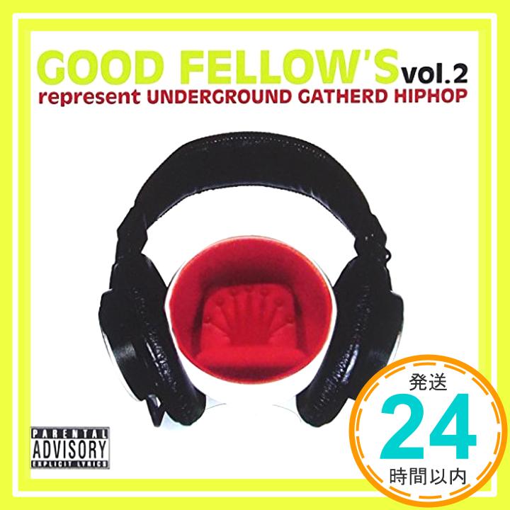 【中古】GOOD FELLOW’S vol.2 [CD] オムニバス、 LOCANDA、 $AGE、 SKIP♪、 喋るPLANT、 SWING、 FETTERS、 RAPPASIDENT、 CLASSIC VIBES、 S