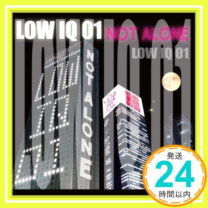 【中古】NOT ALONE [CD] LOW IQ 01「1000円ポッキリ」「送料無料」「買い回り」