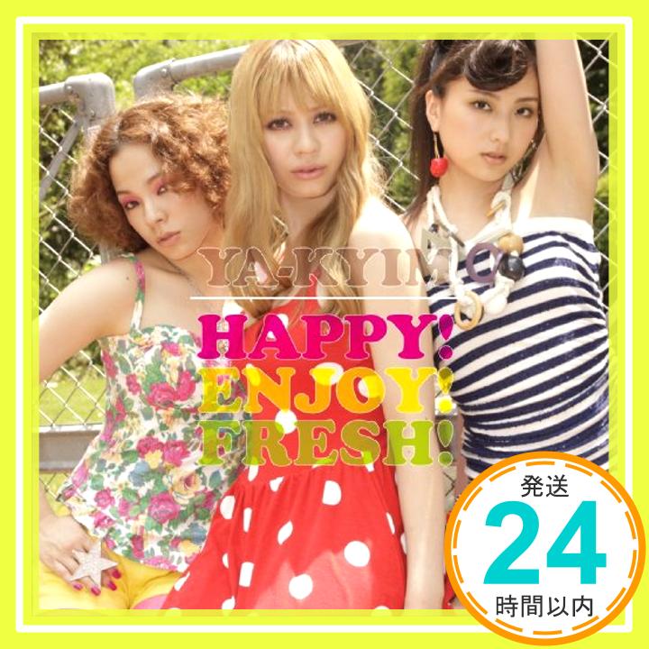 【中古】HAPPY!ENJOY!FRESH! [CD] YA-KYIM、 YA-KYIM respects SEAMO、 YA-KYIM respects 千晴、 YUTAKA(Full Of Harmony)、 CHANN