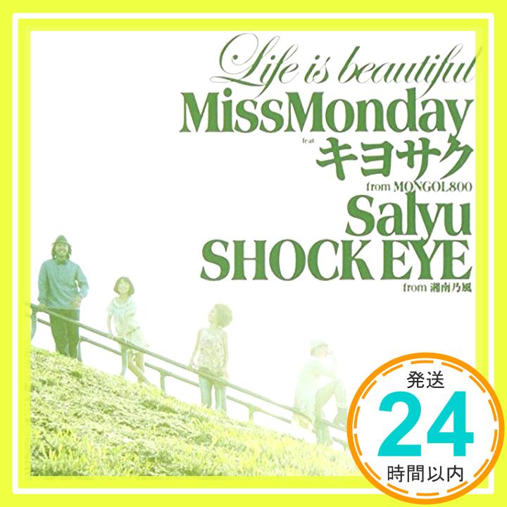 【中古】Life is beautiful feat. キヨサク from MONGOL800, Salyu. SHOCK EYE from 湘南乃風 [CD] Miss Monday、 上江洌清作、 Salyu; SHOC