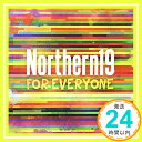 【中古】FOR EVERYONE [CD] Northern19「1000円ポッキリ」「送料無料」「買い回り」