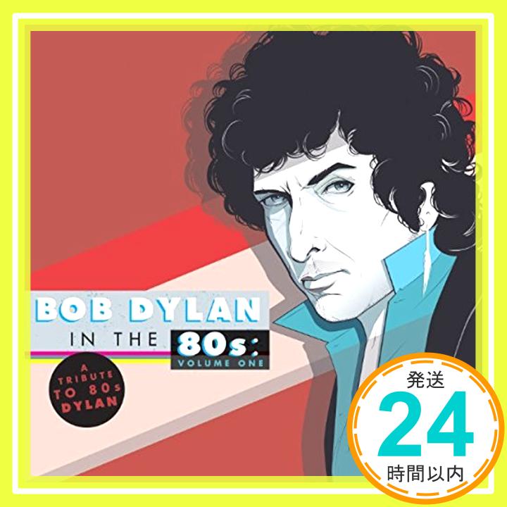 【中古】Bob Dylan in the 80s: Vol 1 [CD] Various Artists「1000円ポッキリ」「送料無料」「買い回り」