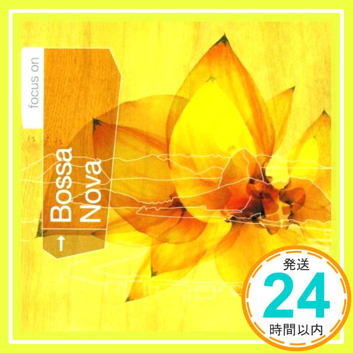 【中古】Focus on...Bossa Nova [CD] Various