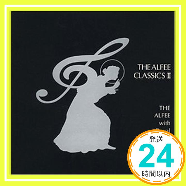 【中古】CLASSICS II [CD] THE ALFEE with Royal Philharmonic Orchestra、 THE ALFEE、 高見沢俊彦、 アルフィー、 服部克久; ロイヤル・フ「1000円ポッキリ」「送料無料」「買い回り」