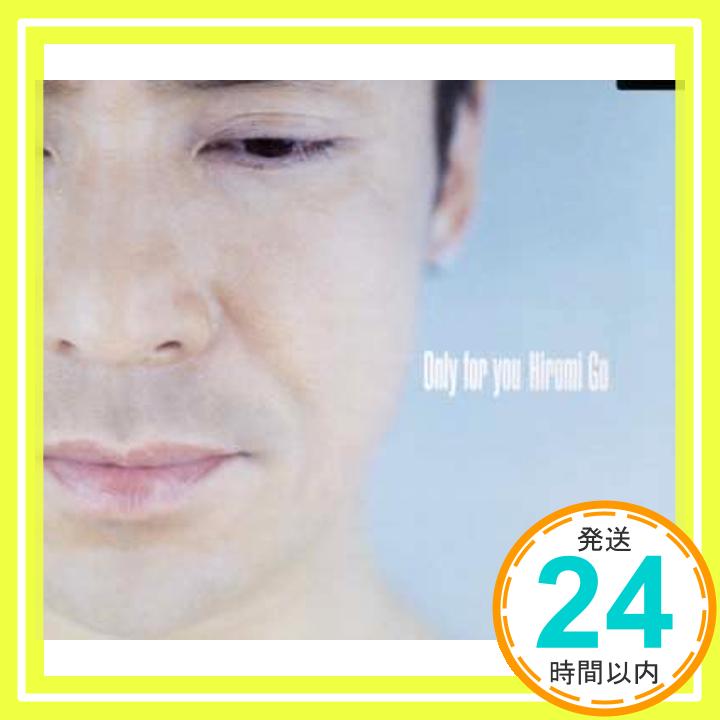 【中古】Only for you〜この永遠がある限り〜 [CD] 郷ひろみ、 松井五郎、 本間昭光、 takahiro iida; akimitsu homma「1000円ポッキリ」「送料無料」「買い回り」